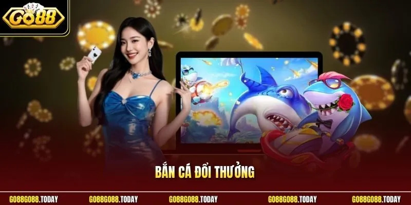 Bắn cá đổi thưởng