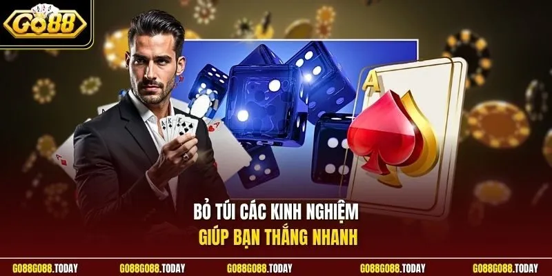 Bỏ túi các kinh nghiệm giúp bạn thắng nhanh