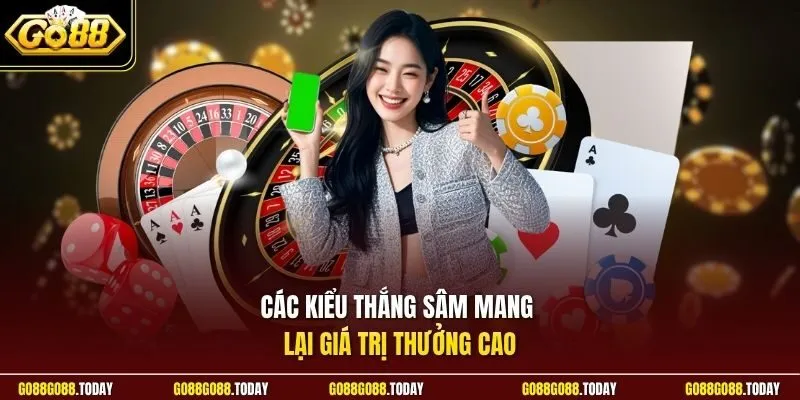 Sâm Lốc Go88 | Game Sát Phạt Cực Căng Nhận Thưởng Siêu Đỉnh 3 Sunwin Các kiểu thắng sâm mang lại giá trị thưởng cao