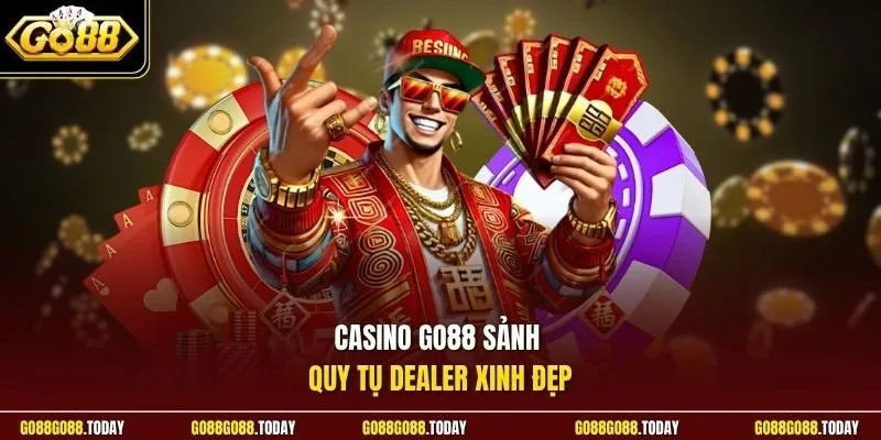 Casino Go88 sảnh quy tụ dealer xinh đẹp