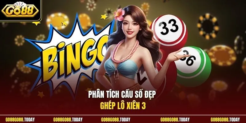 Cược Lô Xiên Hiệu Quả Với Chiến Thuật Soi Cầu Chuẩn Ở Go88 3 Sunwin Phân tích cầu số đẹp ghép lô xiên 3