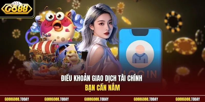 Điều khoản giao dịch tài chính bạn cần nắm