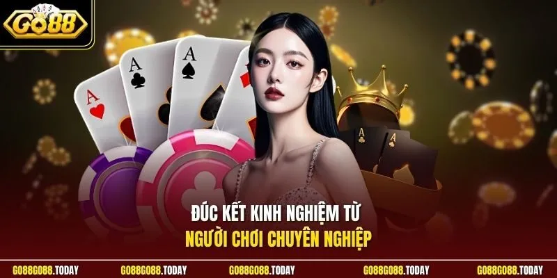 Đúc kết kinh nghiệm từ người chơi chuyên nghiệp