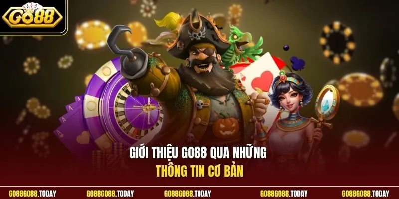 Giới thiệu Go88 qua những thông tin cơ bản