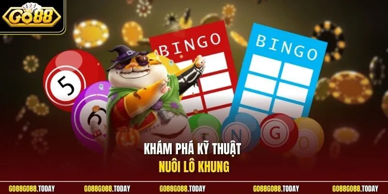 Kỹ Thuật Nuôi Lô Khung | Ôm Cầu Bất Bại Hốt Bạc Tỷ Dễ Dàng 2 Sunwin Khám phá kỹ thuật nuôi lô khung