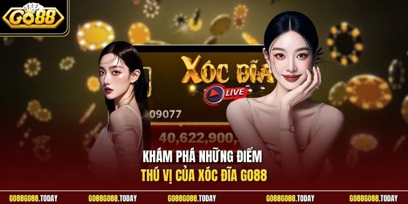 Khám phá những điểm thú vị của Xóc đĩa Go88