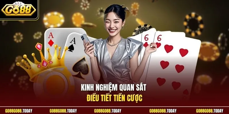 Kinh nghiệm quan sát điều tiết tiền cược