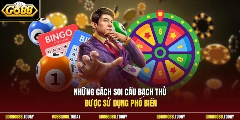 Những cách soi cầu bạch thủ được sử dụng phổ biến