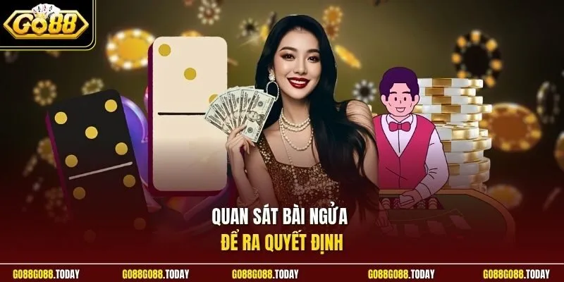 Quan sát bài ngửa để ra quyết định
