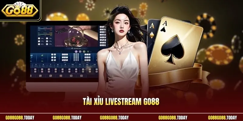Tài xỉu livestream Go88