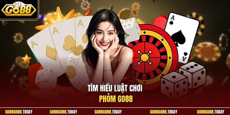 Phỏm Go88 | Game Bài Đỉnh Cao Ăn Chốt Ù Khan Hốt Bạc Tỷ 2 Sunwin Tìm hiểu luật chơi Phỏm Go88