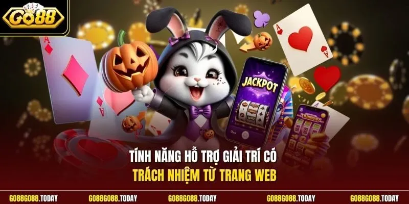 Tính năng hỗ trợ giải trí có trách nhiệm từ trang web
