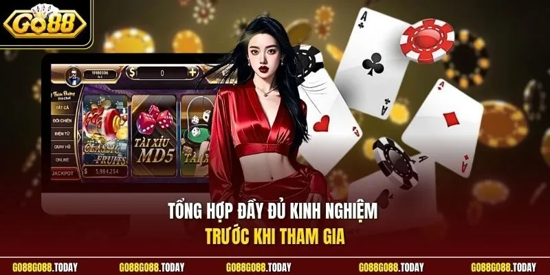 Tổng hợp đầy đủ kinh nghiệm trước khi tham gia