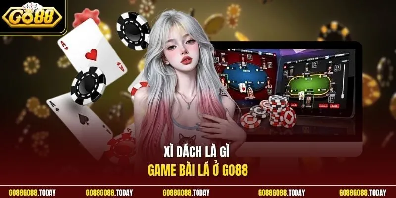Xì Dách Là Gì? Học Cùng Go88 Về Luật Chuẩn Và Cách Thắng 2 Sunwin Xì dách là gì game bài lá ở Go88