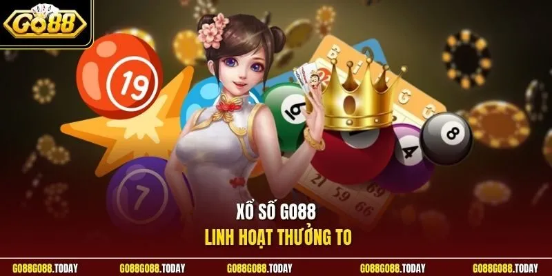 Xổ số Go88 linh hoạt thưởng to