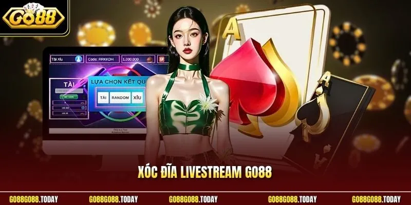 Xóc đĩa Livestream Go88